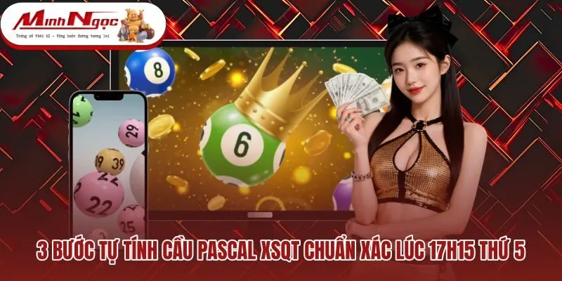 3-buoc-tu-tinh-cau-pascal-xsqt-chuan-xac-luc-17h15-thu-5 Trình tự ba bước tính toán tìm cặp số đài Quảng Trị