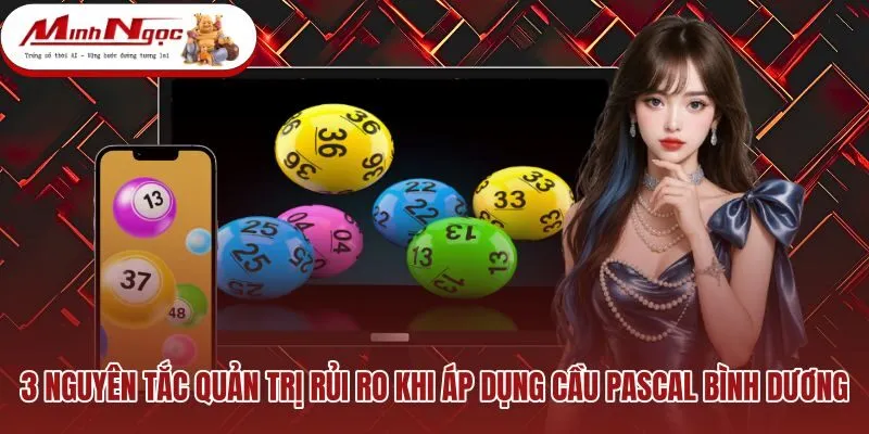 3-nguyen-tac-quan-tri-rui-ro-khi-ap-dung-cau-pascal-binh-duong Các nguyên tắc giữ an toàn khi vào tiền theo cặp loto