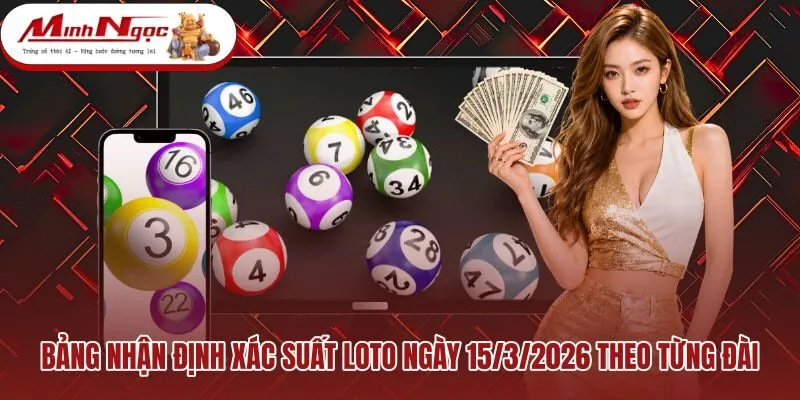 bang-nhan-dinh-xac-suat-loto-ngay-1532026-theo-tung-dai Bảng phân tích XSMT 15/3/2026 nhận định loto ba đài miền Trung