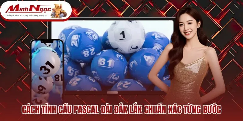 cach-tinh-cau-pascal-dai-dak-lak-chuan-xac-tung-buoc Các bước cộng dồn chuỗi số giải thưởng đài Đắk Lắk