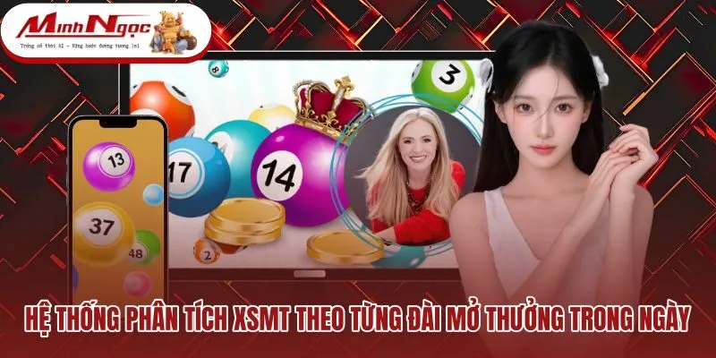 he-thong-phan-tich-xsmt-theo-tung-dai-mo-thuong-trong-ngay Phân tích XSMT qua dữ liệu mở thưởng độc lập từng tỉnh