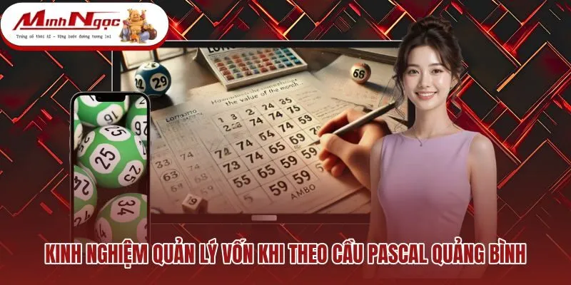 kinh-nghiem-quan-ly-von-khi-theo-cau-pascal-quang-binh Nguyên tắc cân đối mức cược an toàn cho cầu Pascal