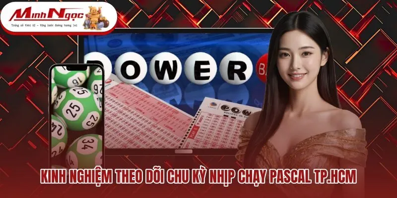 Theo dõi nhịp chạy soi cầu Pascal XS TP.HCM từng ngày quay