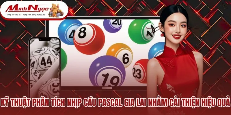 ky-thuat-phan-tich-nhip-cau-pascal-gia-lai-nham-cai-thien-hieu-qua Phân tích nhịp cầu kết hợp dữ liệu loto gan chuẩn xác