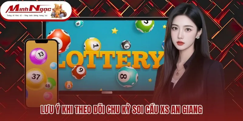 luu-y-khi-theo-doi-chu-ky-soi-cau-xs-an-giang Lịch quay số và tính ngẫu nhiên của đài An Giang