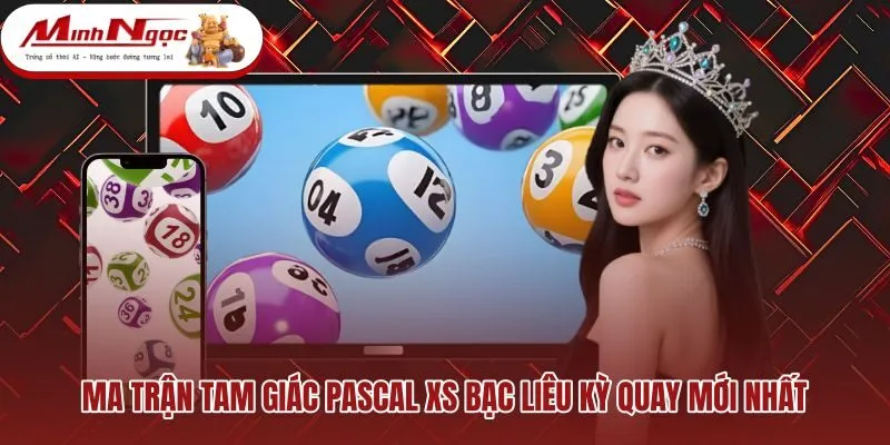 ma-tran-tam-giac-pascal-xs-bac-lieu-ky-quay-moi-nhat Mô hình tam giác Pascal từ chuỗi kết quả mở thưởng