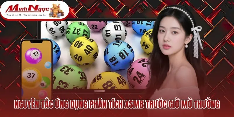 nguyen-tac-ung-dung-phan-tich-xsmb-truoc-gio-mo-thuong Nguyên tắc ứng dụng dữ liệu phân tích XSMB trước giờ quay