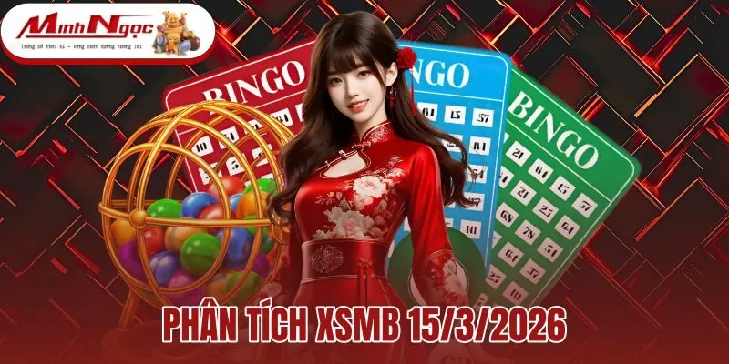 Phân Tích XSMB 15/3/2026 - Dữ Liệu Nhịp Cầu Thái Bình