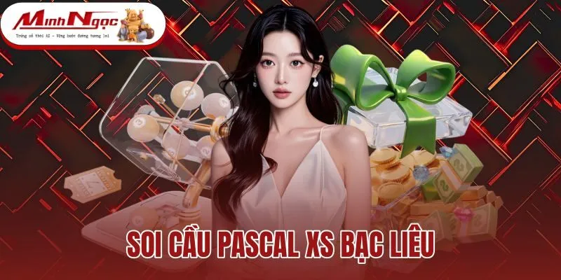Soi Cầu Pascal XS Bạc Liêu - Bảng Tam Giác Chuẩn Xác
