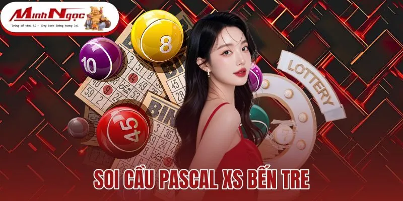 Soi Cầu Pascal XS Bến Tre - Quy Luật Ghép Cầu Thứ Ba