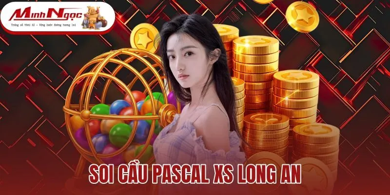 Soi Cầu Pascal XS Long An - Bảng Tính Nhịp Cầu Thứ Bảy