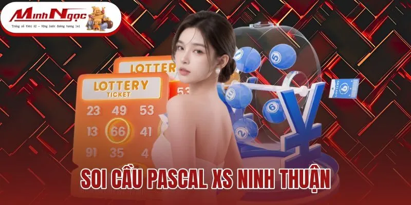 Soi Cầu Pascal XS Ninh Thuận - Bảng Tháp Tính Chuẩn Xác