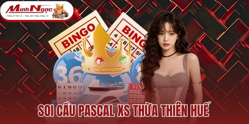 Soi Cầu Pascal XS Thừa Thiên Huế - Tháp Số Chuẩn Xác