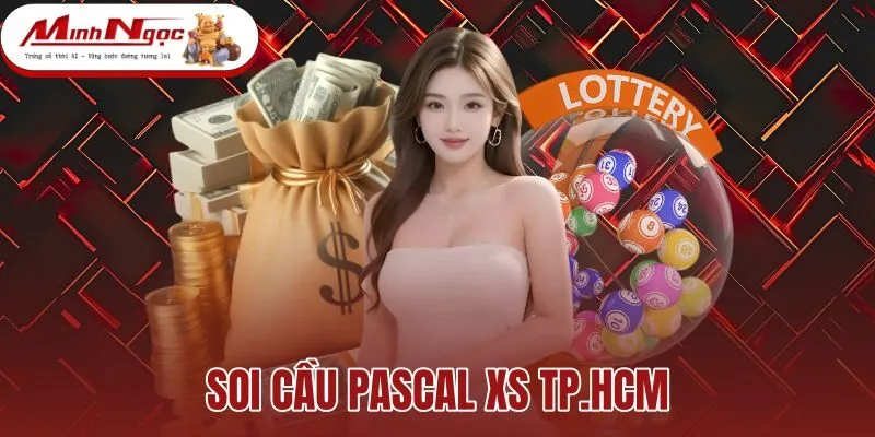 Soi Cầu Pascal XS TP.HCM | Bảng Tính Tự Động Chuẩn Xác