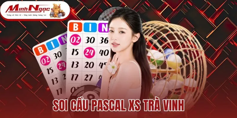 Soi Cầu Pascal XS Trà Vinh - Tháp Số GĐB Và G1 Thứ Sáu