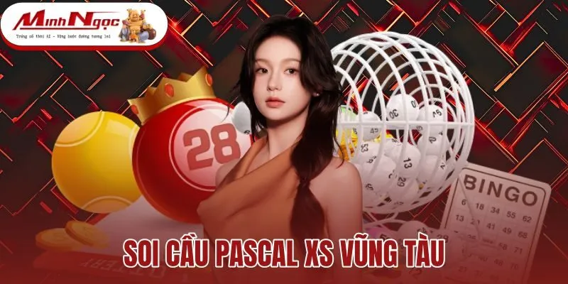 Soi Cầu Pascal XS Vũng Tàu - Dự Đoán Cặp Số GĐB Và G1