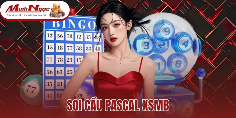 Soi Cầu Pascal XSMB - Ma Trận Tháp Chốt Số Tự Động