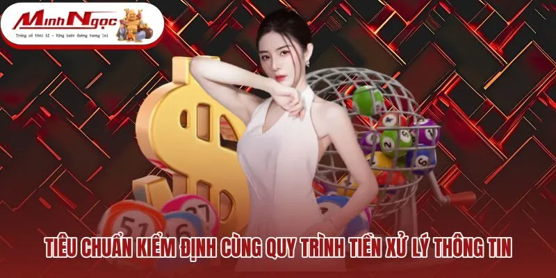 tieu-chuan-kiem-dinh-cung-quy-trinh-tien-xu-ly-thong-tin Quy trình chuẩn hóa nguồn dữ liệu qua các bước kiểm định